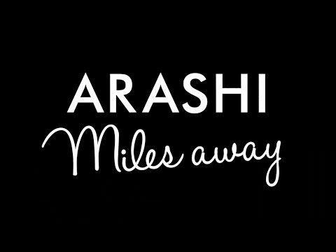 download lagu mp3 mp4 嵐 Miles Away, download lagu 嵐 Miles Away gratis, unduh video klip 嵐 Miles Away