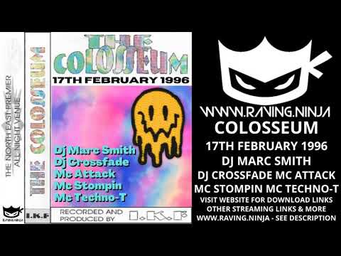 The Colosseum 17th February 1996 Dj Marc Smith Dj Crossfade Mc Attack Mc Stompin Mc Techno T rave