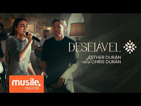 Esther Duran e Chris Duran – Desejável (Deseable) – Ao Vivo