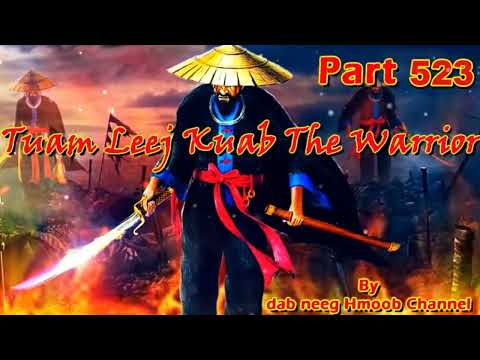 Tuam Leej Kuab The Hmong Shaman Warrior (Part 523)