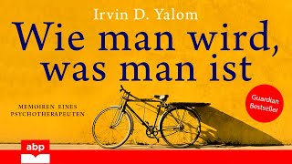Wie man wird, was man ist: Memoiren eines Psychotherapeuten. Irvin Yalom. Hörbuch