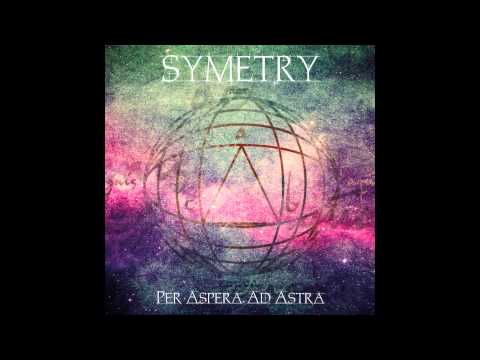 Symetry ( jazz / metal ) [Questions ] Per Aspera Ad Astra Part III