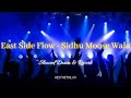 East Side Flow Sidhu Moose Wala Slowed Down Reverb