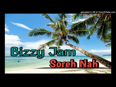 Bizzy Jam - Soreh Nah