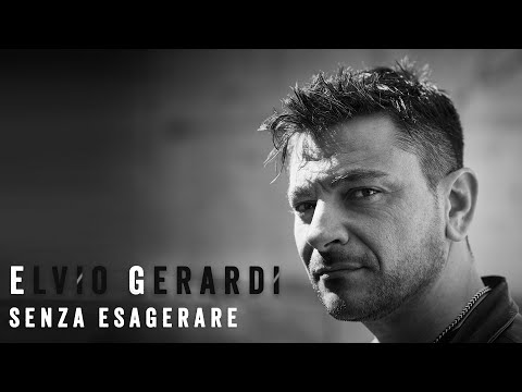 ELVIO GERARDI - SENZA ESAGERARE [Official Video]