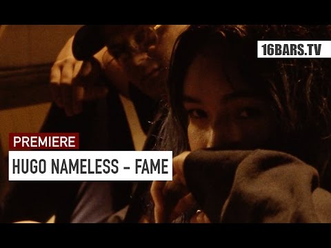Hugo Nameless - Fame (16BARS.TV PREMIERE)