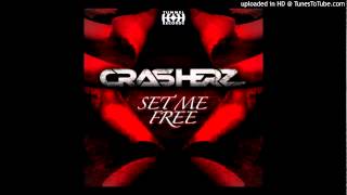 Crasherz - Set Me Free (Original Mix)