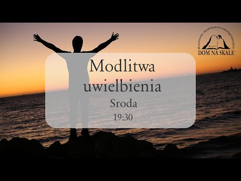 Modlitwa uwielbienia 22.04.2020