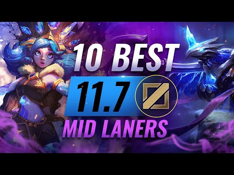 10 BEST Mid Laners You NEED to Play in Patch 11.7 - League of Legends