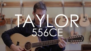 Video thumbnail for Taylor 556ce by Shoreline Music