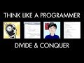 Divide Conquer Think Like A Programmer
