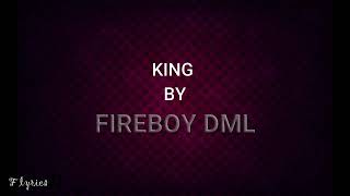 Fireboy Dml - King (Lyrics)🎼 Fireboy Dml - King (Lyrics)🎼