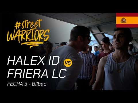 CUARTOS - FRIERA LC VS HALEX ID - STREET WARRIORS BILBAO