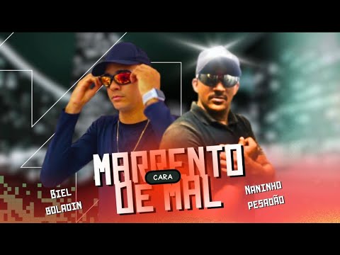 Biel Boladin & Naninho Pesadão - Marrento Cara De Mal