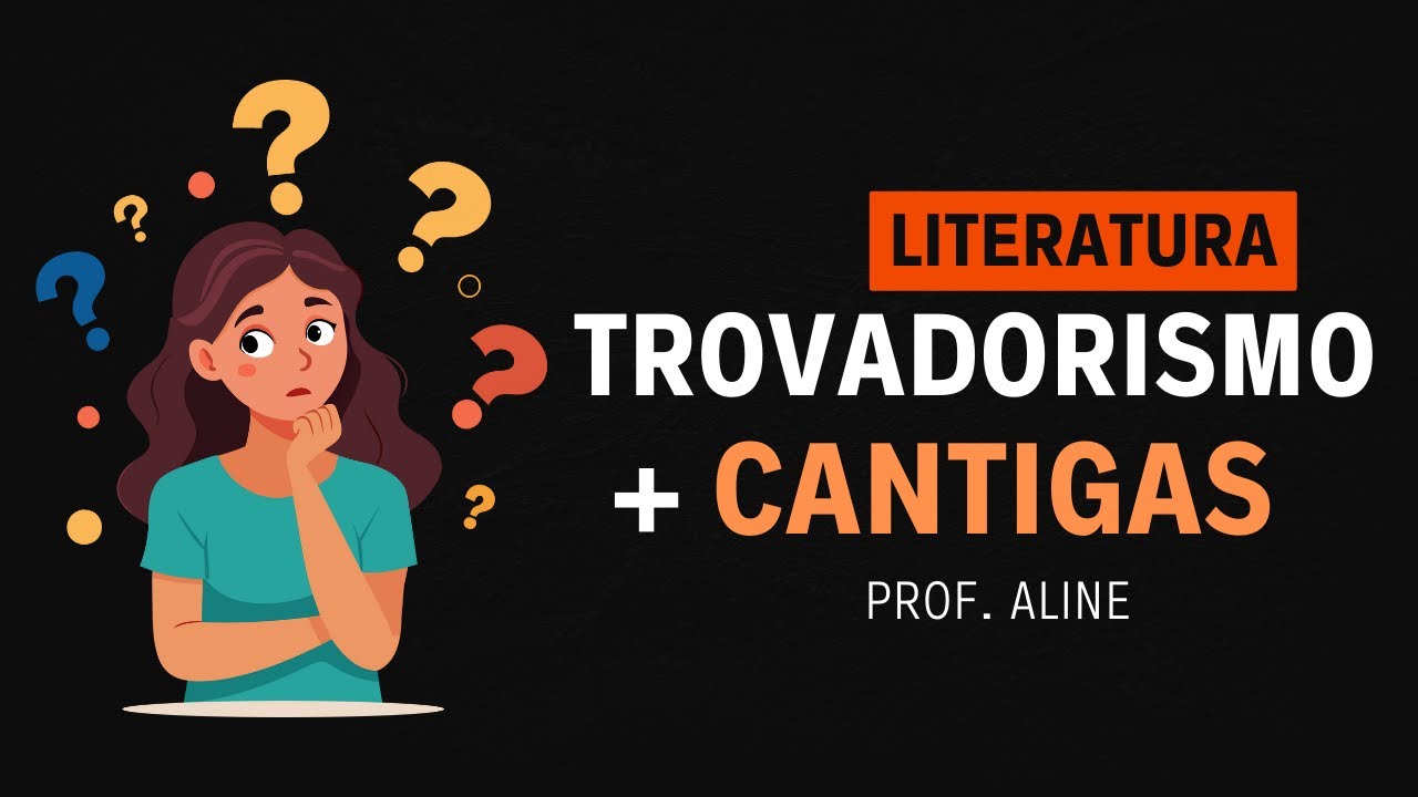 ✅ Trovadorismo e as Cantigas I Profª Aline