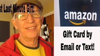 Great Last Minute Gift!  Send an Amazon Gift Card by Email or Text.
