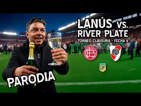 Lanús vs. River Plate | Clausura Tournament - Matchday 6 (PARODY)