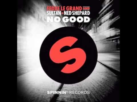 [House] Fedde Le Grand & Sultan + Ned Shepard - No Good (Kryptonik Remix)