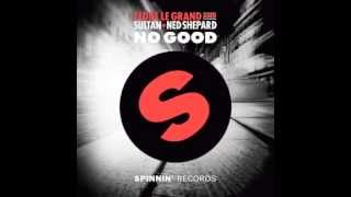 [House] Fedde Le Grand &amp; Sultan + Ned Shepard - No Good (Kryptonik Remix)