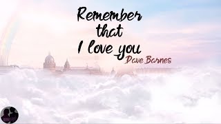 Dave Barnes - Remember that I Love You