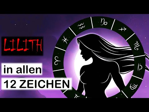 Deine Schwachstelle im Horoskop - Lilith im Geburtshoroskop (12 Zeichen)