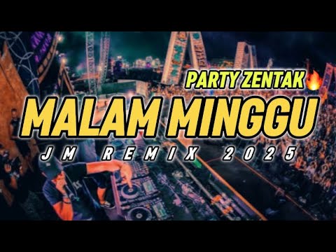 PARTY SENTAK 🔥 DJ MALAM MINGGU - JM REMIX | DJ TERBARU 2025