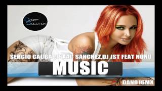 Sergio Caubal, Isaac Sanchez, Dj Jst Feat Nunu - Music- (dan016mx)