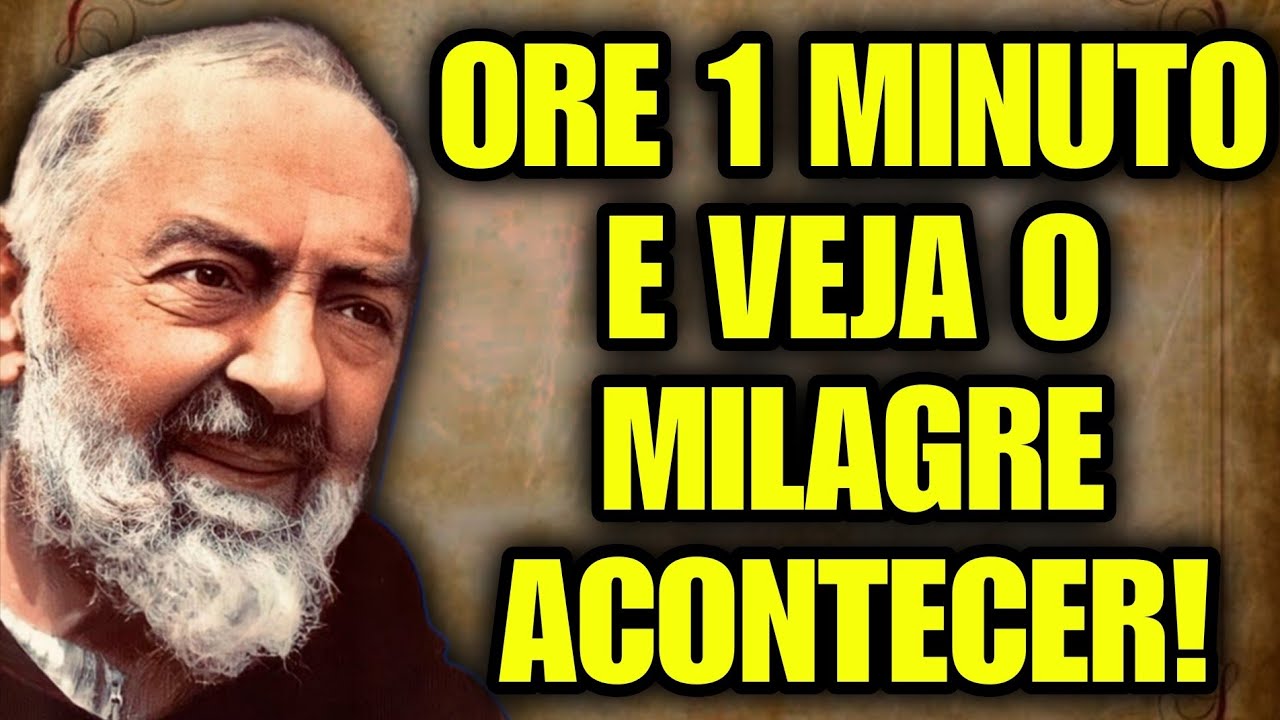 PADRE PIO: ORE ISSO POR 1 MINUTO E VEJA O MILAGRE DE CURA ACONTECER URGENTE! ORAÇÃO PRA VOCÊ!