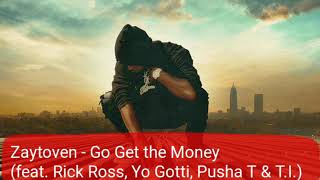 Zaytoven - Go Get the Money (feat. Rick Ross, Yo Gotti, Pusha T &amp; T.I.)