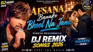 Himesh Reshammiya | Afsana Banake Bhool Na Jana (DJ Remix) 2026 | Bass Boosted | Hindi Remix Song