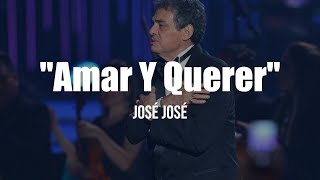 José José - Amar Y Querer (LETRA)