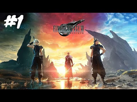 FINAL FANTASY 7 : REBIRTH PC Walkthrough Gameplay Part 1 (No Commentary)
