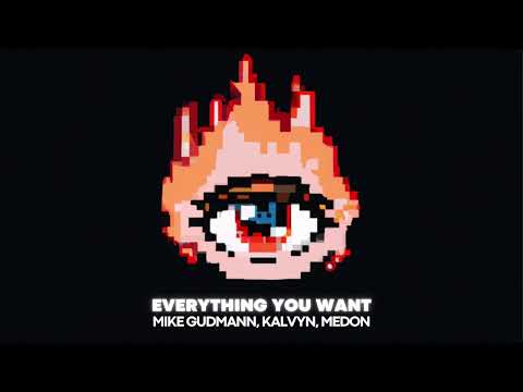 Mike Gudmann, KALVYN, Medon - Everything You Want