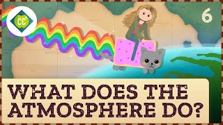 What Does the Atmosphere Do? Crash Course Geography #6