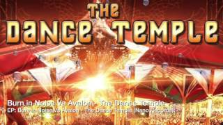 Burn in Noise Vs Avalon   The Dance Temple