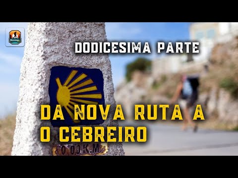 12- Cammino di Santiago-Da Nova Ruta a O Cebreiro