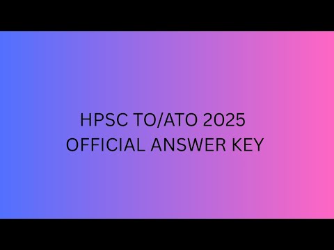 HPSC TO ATO OFFICIAL Answer key 2025 | EXAM HELD ON 02 NOVEMBER 2025 |