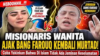Download lagu MISIONARIS WANITA AJAK BANG FAROUQ KEMBALI MURTAD! Coba Yakinkan Bahwa Di Islam Tdak Ada Keselamatan mp3