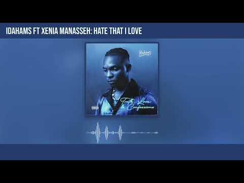 Idahams - Hate That I Love ft Xenia Manasseh ( Official Audio)