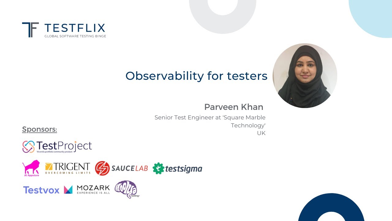“Observability for testers” by Praveen Khan | TestFlix 2020