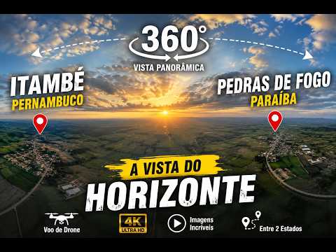 🌅 A VISTA DO HORIZONTE | ITAMBÉ-PE E PEDRAS DE FOGO-PB | VOO DE DRONE 360° 🚁