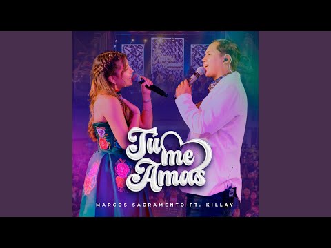 Tu Me Amas (En Vivo) (feat. KILLAY)