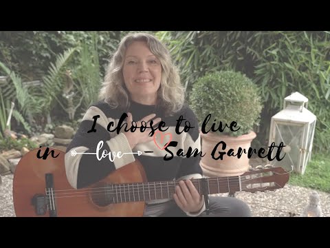 I Choose To Live In Love - Sam Garrett