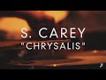 S. Carey - "Chrysalis" (Chalk TV) 