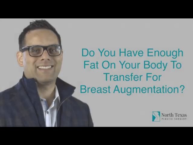 Do You Have Enough Fat On Your Body To Transfer for Breast Augmentation?