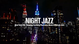 New York City Night Jazz - Soothing Piano Jazz Music & Melody Jazz | Background Music for Sleep
