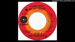 22 Every Beat Of My Heart (45 Version)-Josie &amp; The Pussycats