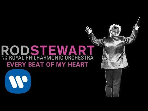 Videoclip de Every Beat of My Heart (with The Royal Philharmonic Orchestra) — Rod Stewart