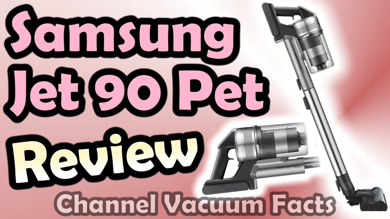 Samsung Jet 90 Pet Review - How does it compare with a Dyson