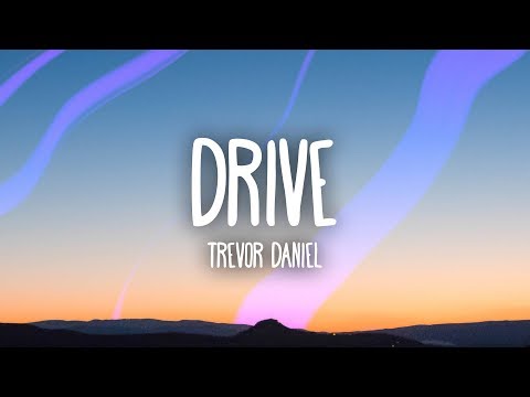 Trevor Daniel - Drive (Lyrics)